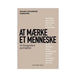 At mærke et menneske - 14 fotografers portrætter
