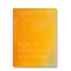 Gauri Gill – Acts of Resistance and Repair