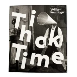 William Kentridge Thick Time
